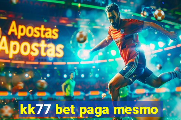 kk77 bet paga mesmo